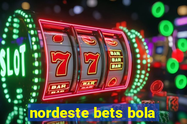 nordeste bets bola